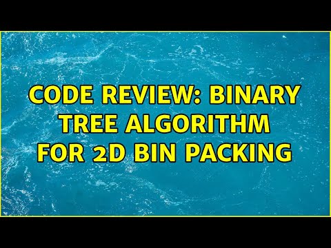 Code Review Binary Tree Algorithm For 2d Bin Packing