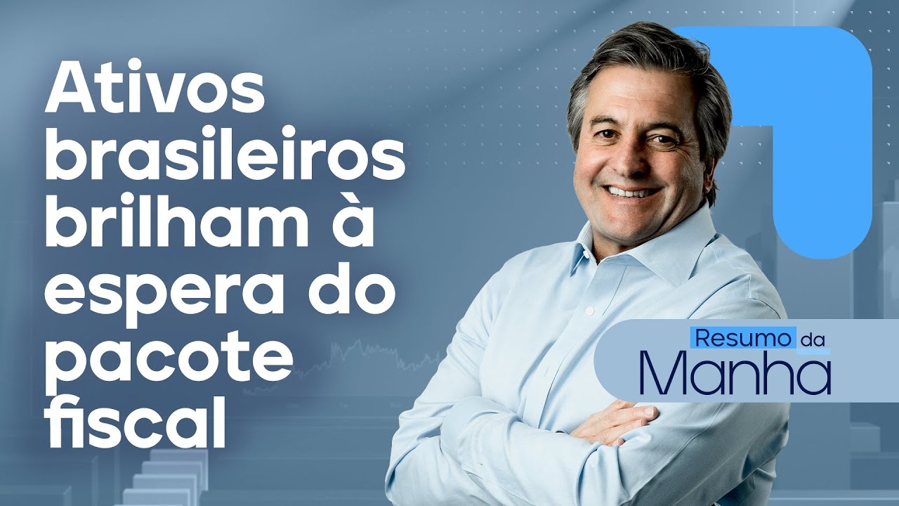 🔴 04/11/2024 Ativos brasileiros brilham à espera do pacote fiscal e desmonte do Trump Trade | Resumo