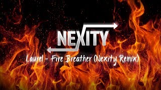 Laurel - Fire Breather (Nexity Remix)