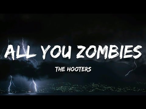 The Hooters - All You Zombies (Lyrics)