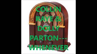 COLLIN RAYE &amp; DOLLY PARTON   WHENEVER FOREVER COMES