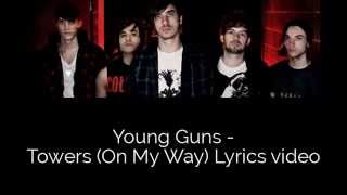 Young Guns - Towers (On My Way) Lyrics Video
