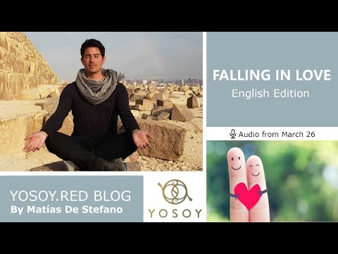 Day 235 - FALLING IN LOVE, Matías De Stefano, YOSOY BLOG: Plexus-Physical-Pisces, Read by Carey 3/26