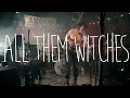 All Them Witches When God Comes Back LIVE HD