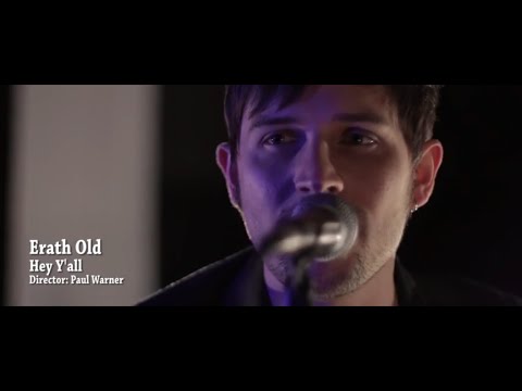 Erath Old - Hey Y'all (Official Music Video)
