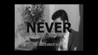 The December Sound - Never (VIDEO)