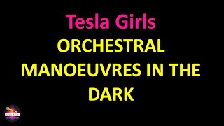 Orchestral Manoeuvres In the Dark - Tesla Girls (Lyrics version)