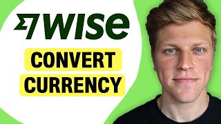 How to Convert Currency on Wise (2026)