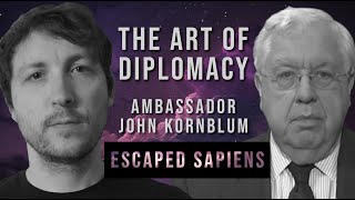 #52 John Kornblum | Behind Closed Doors: The High Stakes Game Of Diplomacy