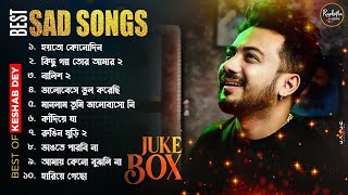 thumb for Best Sad Songs Playlist | Top 10 Sad Songs | Keshab Dey | Hit Bengali Songs 2023 | Jukebox