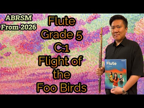 ABRSM FLUTE FROM 2026 Grade 5 C:1 Flight of the Foo Birds by So Ka Hing Mario 蘇家慶