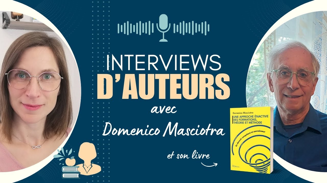 🎙 Interview de Domenico Masciotra : « Une approche énactive des formations » 👨‍🏫👩‍🎓