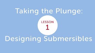EiE - Taking the Plunge: Designing Submersibles Lesson 1 in Lawrence, 