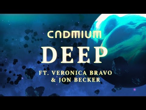 Cadmium – Deep (ft.Veronica Bravo & Jon Becker) [No Copyright]