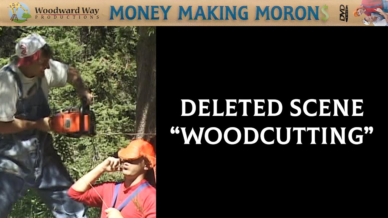 DELETED SCENE: Woodcutting | Money Making Morons