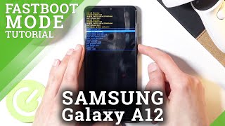 Fastboot Mode in SAMSUNG Galaxy A12 – How to Activate & Use Fastboot Features
