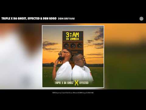 Triple X Da Ghost, Effected & DBN Gogo - DBN Briyani (Official Audio)