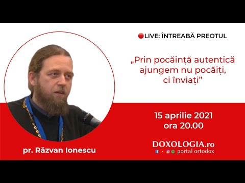 ⭕ LIVE: Pr. Răzvan Ionescu – „Prin pocăință autentică ajungem nu pocăiți, ci înviați”