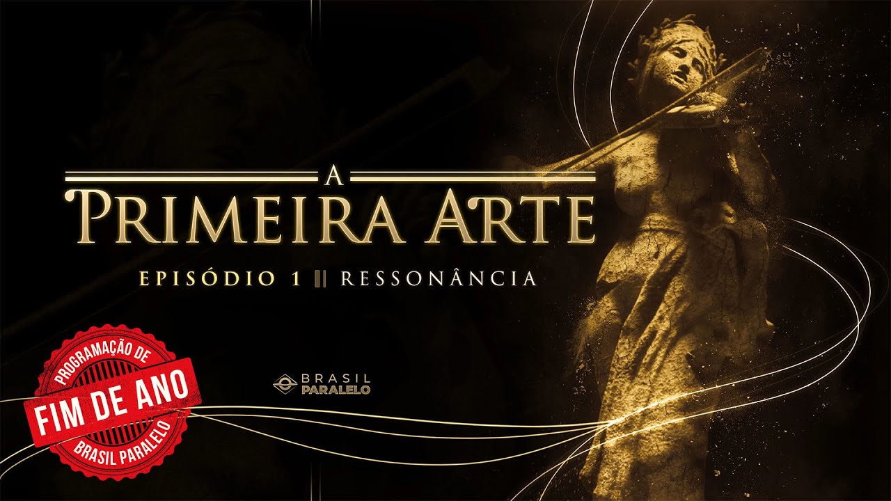 A PRIMEIRA ARTE | EPISÓDIO 1 - Ressonância
