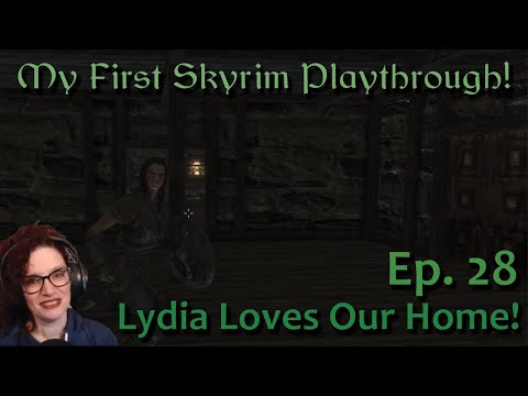 Skyrim Ep #28 | Lydia loves our new home!