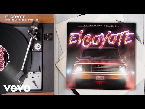 Morenito De Fuego, Leandro Ríos - EL COYOTE (Audio)