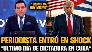 PERIODISTA ENTRÓ EN SHOCK POR EL ÚLTIMO DÍA DE DICTADURA EN CUBA