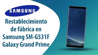 ¿Cómo restablecer datos de fábrica a través del menú en Samsung Galaxy Grand Prime SM-G531F?