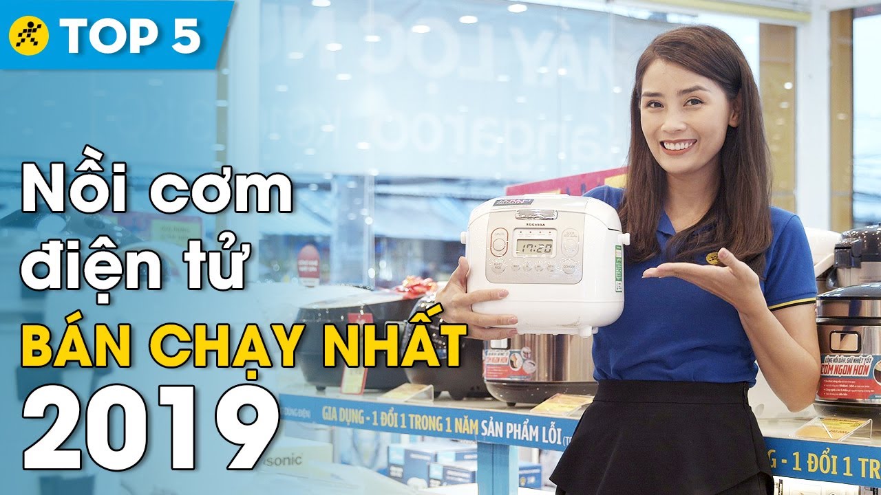 Top 5 nồi cơm điện điện tử bán chạy nhất Điện máy XANH năm 2019