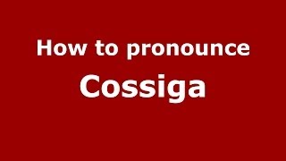 How to pronounce Cossiga