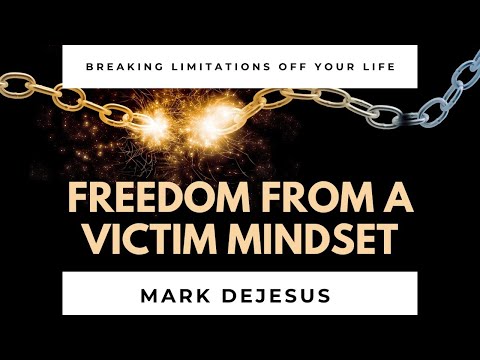 Freedom from a Victim Mindset
