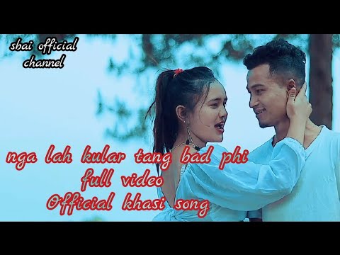 NGA LAH KULAR TANG BAD PHI// OFFICIAL MUSIC  FULL VIDEO//BY #Morningstar & #RISHA SAWKMIE