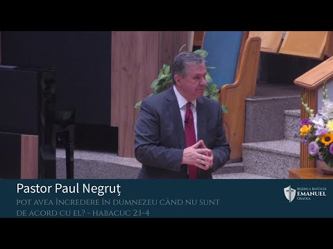 27.07.25 AM | P. Negruț „Pot avea încredere în Dumnezeu când nu sunt de acord cu El?” Habacuc 2:1-4