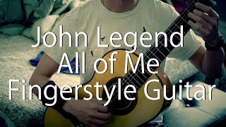 John Legend - All of Me (Guitar Cover - Fingerstyle Guitar) with Free Tabs