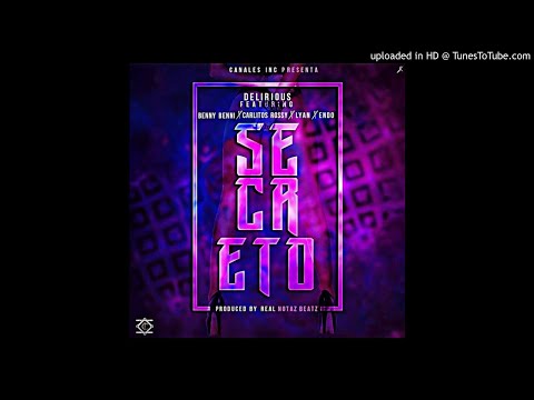 Delirious Ft. Benny Benni  Carlitos Rossy  Lyan y Endo - Secreto - (By Andres FLOW Estrenos De Regga