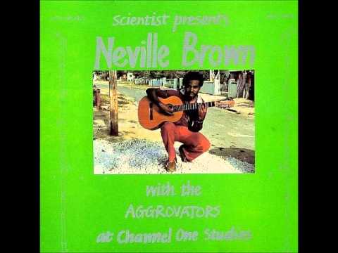 Scientist present Neville Brown - With The Aggrovators At Channel 1