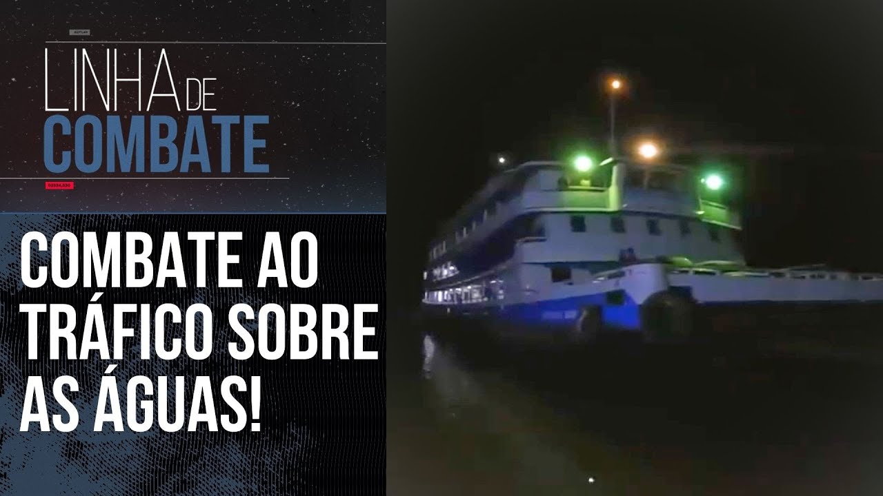 O TRÁFICO SOBRE AS ÁGUAS! | LINHA DE COMBATE