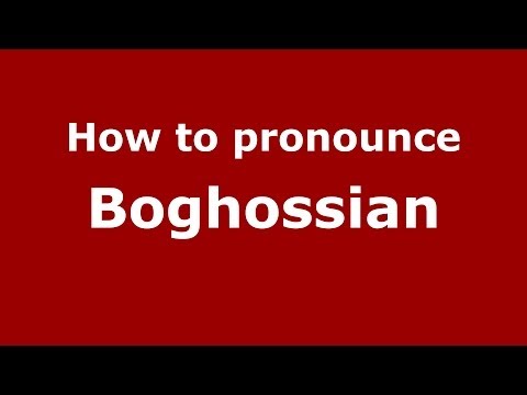 How to pronounce Boghossian (Spanish/Argentina)  - PronounceNames.com
