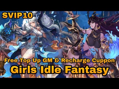 Girls Idle Fantasy P-Server SVIP 10 - Free Top Up GM + Free Rechange Cuppon + Free Hero UR & SSSR