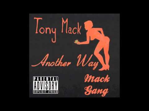 Tony Mack - Another Way ***Born A Mack***