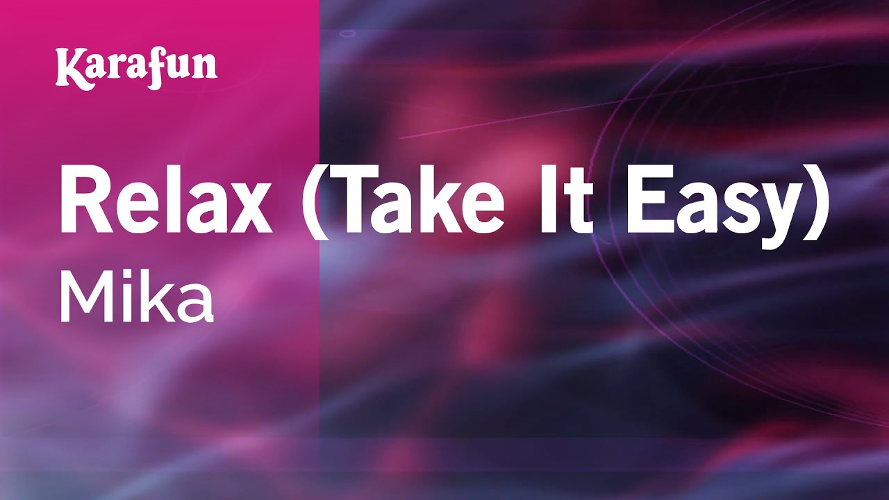 Relax (Take It Easy) - Mika | Karaoke Version | KaraFun