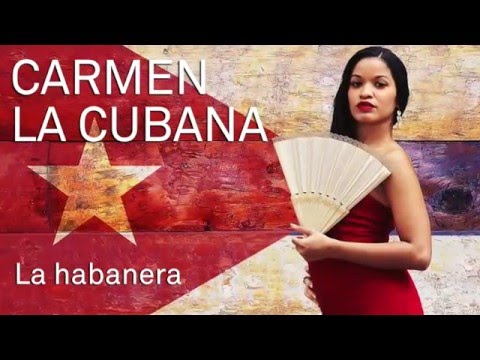 Carmen la Cubana - La habanera