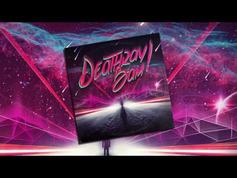 Deathray Bam! - Better with you