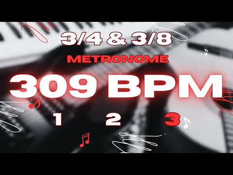 309 BPM - 3/4 & 3/8 Metronome