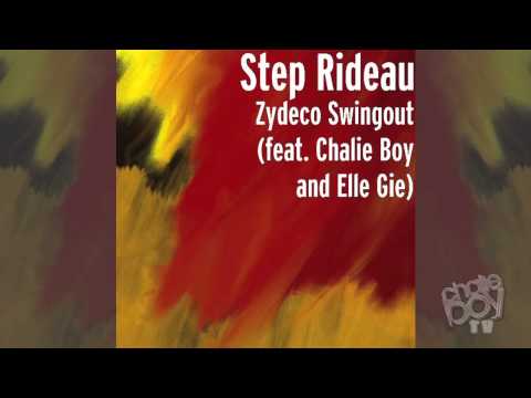 Step Rideau & The Zydeco Outlaws - Zydeco Swing Out (feat. Chalie Boy, C Moe & Elle Gie)