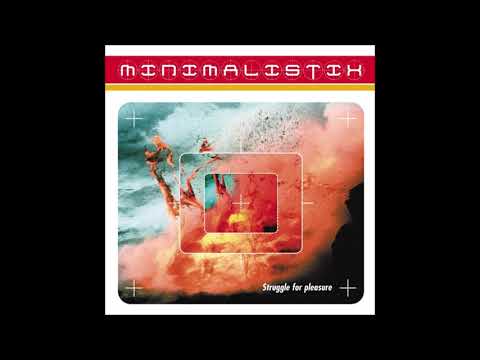 Minimalistix - Struggle For Pleasure [extended - HQ]