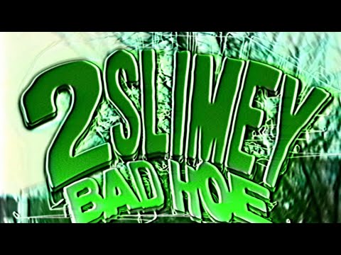 2Slimey - Bad Hoe (Official Music Video)