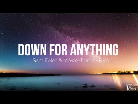 Sam Feldt & Möwe - Down For Anything (Lyrics/Lyric Video) feat. KARRA