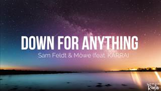 Sam Feldt &amp; Möwe - Down For Anything (Lyrics/Lyric Video) feat. KARRA