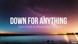 Sam Feldt &amp; Möwe - Down For Anything (Lyrics/Lyric Video) feat. KARRA