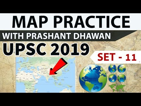 Map practice for UPSC 2019 - Set 11 - Places In News - Current affairs 2018